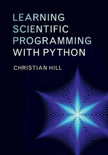 Read Online Learning Scientific Programming With Python By Christian Hill