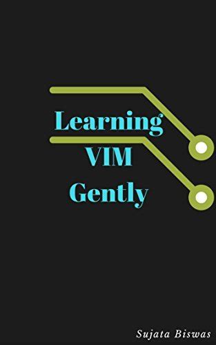Read Online Learning Vim Gently By Sujata Biswas