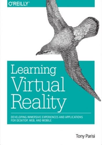 Full Download Learning Virtual Reality Developing Immersive Experiences And Applications For Desktop Web And Mobile By Tony Parisi