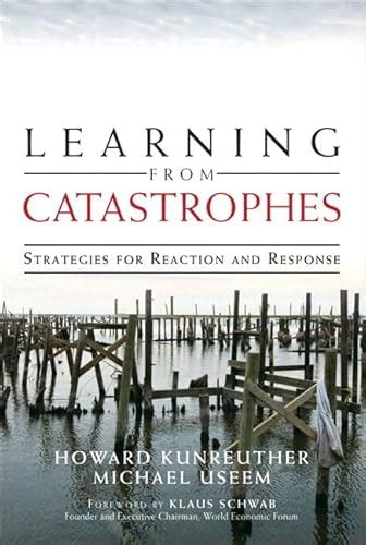 Download Learning From Catastrophes Strategies For Reaction And Response Paperback By Howard C Kunreuther