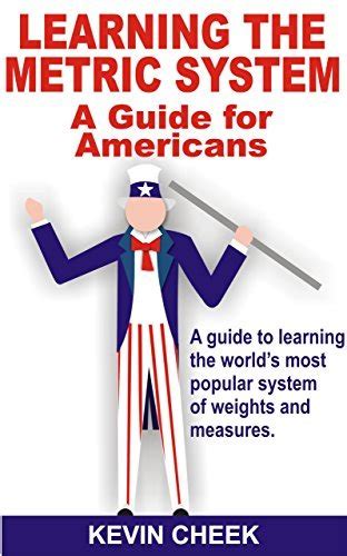 Download Learning The Metric System A Guide For Americans By Kevin Cheek