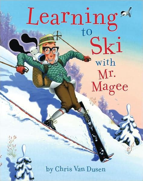Full Download Learning To Ski With Mr Magee Read Aloud Books Series Books For Kids Books For Early Readers By Chris Van Dusen