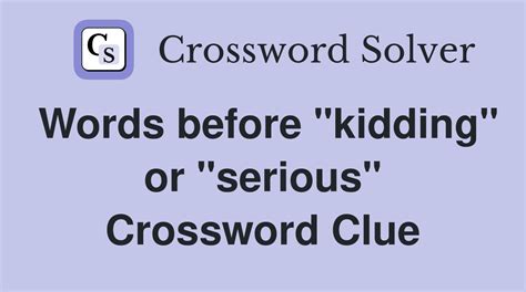 Least Serious. - Crossword Clue Answers - Crossword Solver