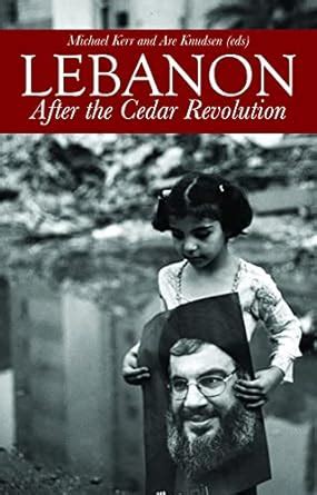 Read Online Lebanon After The Cedar Revolution By Are Knudsen