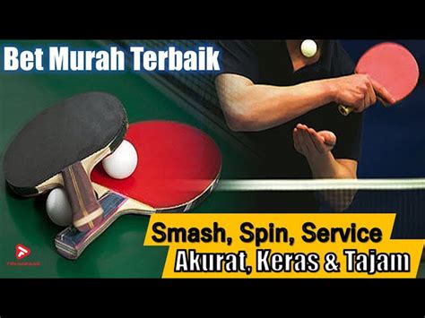 Lebar Bet Tenis Meja: Panduan Penting untuk Permainan yang Lebih Baik