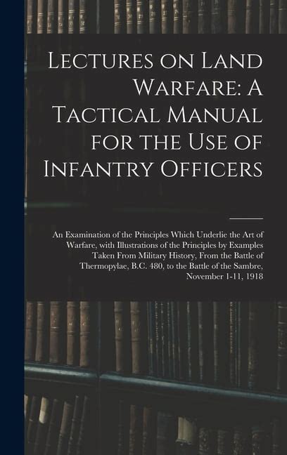 Lectures On Land Warfare A Tactical Manual
