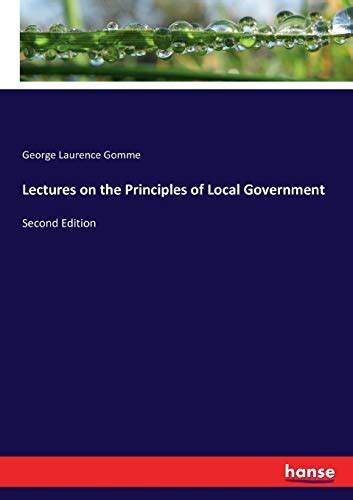 Lectures On The Principles Of Local Government