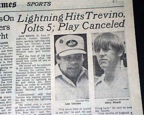 Lee trevino lightning. During the 1975 Western Open, Trevino was struck by lightning and suffered spinal injuries, which required surgery to correct. Always known for his humour ... 