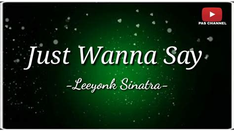 Leeyonk Sinatra - Just Wanna Say - Kord Lagu Populer