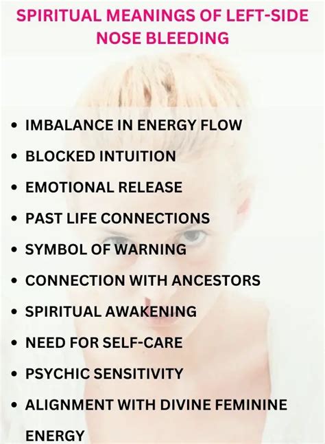 The left side is usually connected with feminine energy, intuition, and receptivity in various spiritual traditions. When your left nostril bleeds, it may suggest that your intuitive or receptive capacities are being overloaded, perhaps due to emotional stress or spiritual upheaval. Right Side Nose Bleed - Spiritual Meaning. The right side is .... 