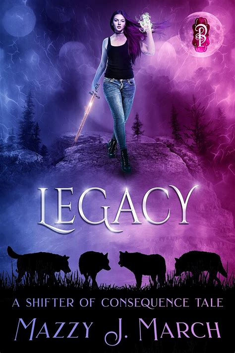 Download Legacy A Shifter Of Consequence Tale Shifters Of Consequence Book 2 By Mazzy J March