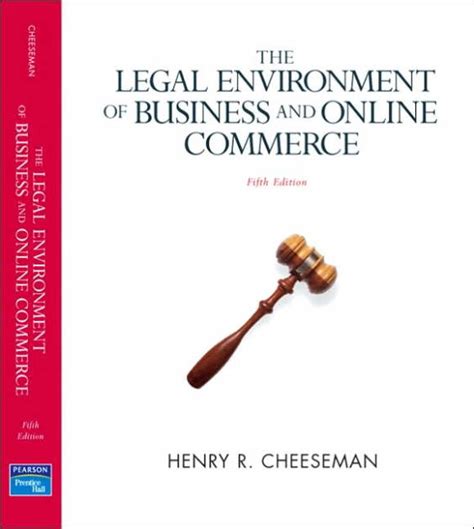 Full Download Legal Environment Of Business Online Commerce Ethics And Global Issues By Henry R Cheeseman