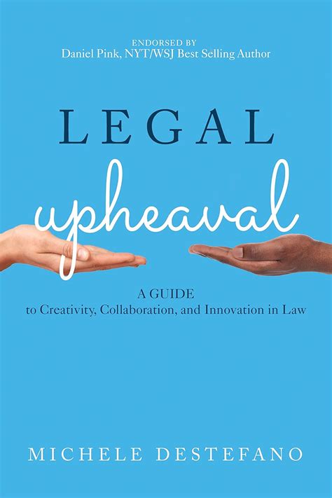 Full Download Legal Upheaval A Guide To Creativity Collaboration And Innovation In Law By Michele Destefano