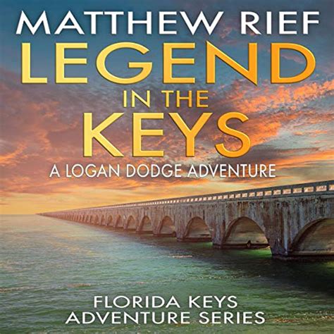 Read Online Legend In The Keys Florida Keys Adventure 8 By Matthew  Rief