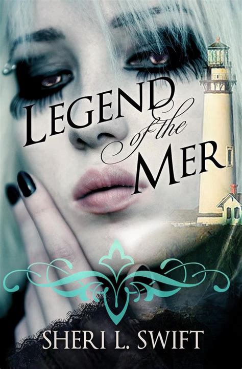 Read Online Legend Of The Mer Legend Of The Mer 1 By Sheri L Swift