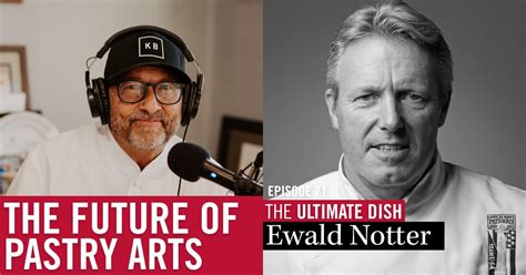 Legendary Pastry Chef Ewald Notter Talks About the Future of ...