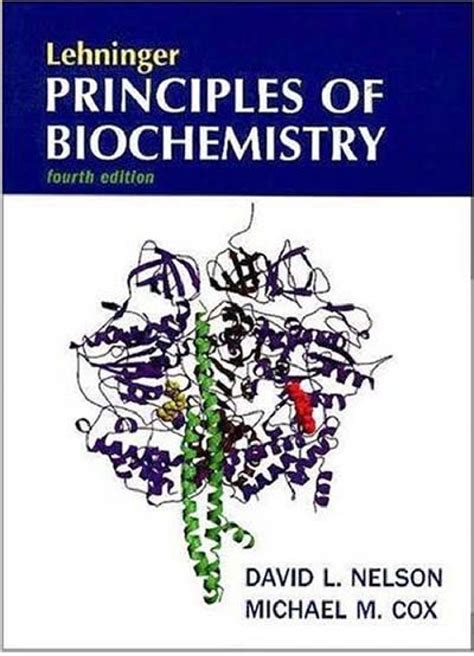 Lehninger principles of biochemistry (4th ed.): Nelson, D., and Cox, M