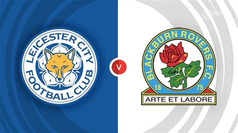 Leicester city vs blackburn rovers. Things To Know About Leicester city vs blackburn rovers. 