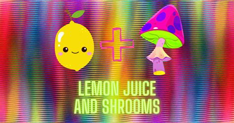 Lemon juice and shrooms. Some people also mix ground-up shrooms with lemon juice or other acidic liquids. The psilocybin in magic mushrooms needs to be converted to psilocin before you’ll feel the effects, and this transformation is usually completed by the digestive system. It’s believed that lemon juice begins converting psilocybin into the psychoactive psilocin. 