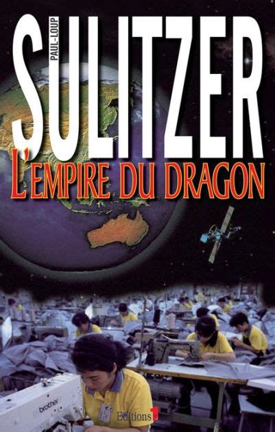 Lempire du dragon editions collection paulloup sulitzer. - El gran valor oculto de cada hombre.