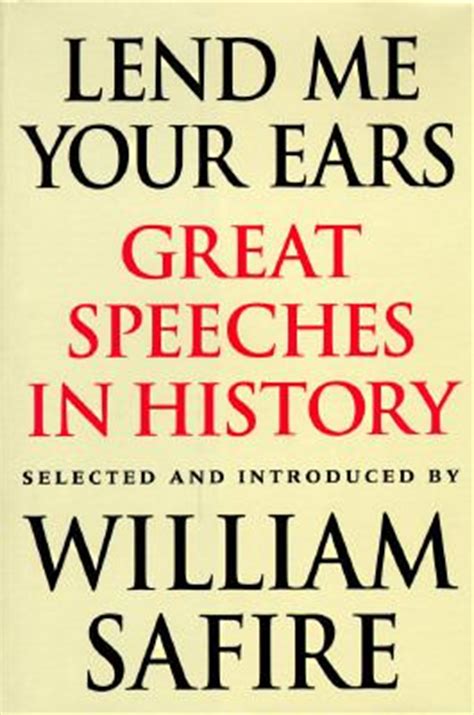 Full Download Lend Me Your Ears Great Speeches In History By William Safire