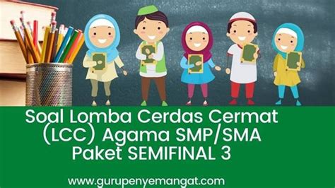 Lengkap download soal dan kunci jawaban semifinal 3 lcc agama islam