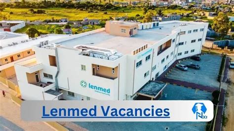 Lenmed Vacancies 2024 Jobs in Lenmed Hospital Group