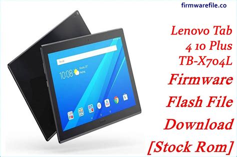 Lenovo tab 4 10 plus firmware.  Check out if your flash files are available.  The A...