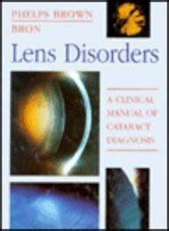 Lens Disorders A Clinical Manual Of Cataract Diagnosis