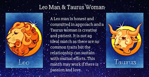 Leo man taurus woman. The Leo man and Taurus woman’s alignment of values and energies suggests a high compatibility rating. Their shared commitment to loyalty, passion, and stability creates a harmonious blend that bodes well for a successful and enduring relationship. While challenges may arise, the Leo man’s charisma and the Taurus … 