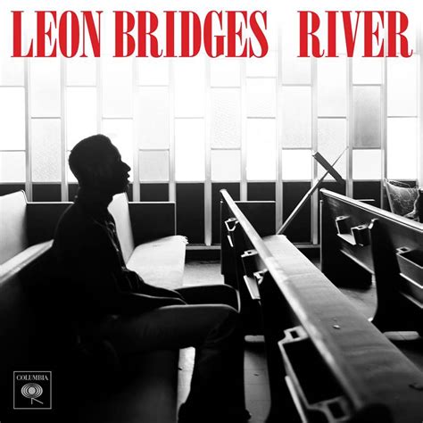 Leon bridges river. Things To Know About Leon bridges river. 