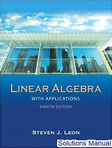 Leon linear algebra solutions manual 8th edition. - 2001 2006 kawasaki zrx1200 r s workshop repair manual.