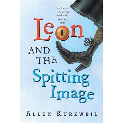 Read Leon And The Spitting Image By Allen Kurzweil