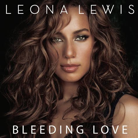 Leona lewis bleeding love. Things To Know About Leona lewis bleeding love. 