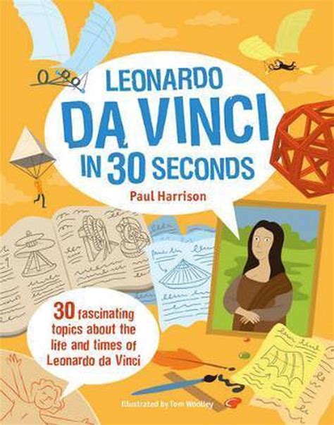 Read Leonardo Da Vinci In 30 Seconds By Paul Harrison
