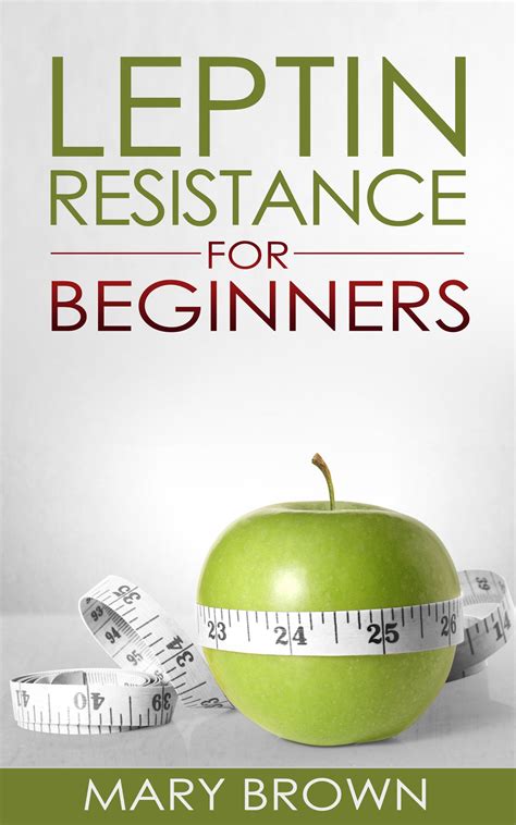 Leptin resistance the complete beginners guide to controlling your weight. - El secreto del poder tomo 14.