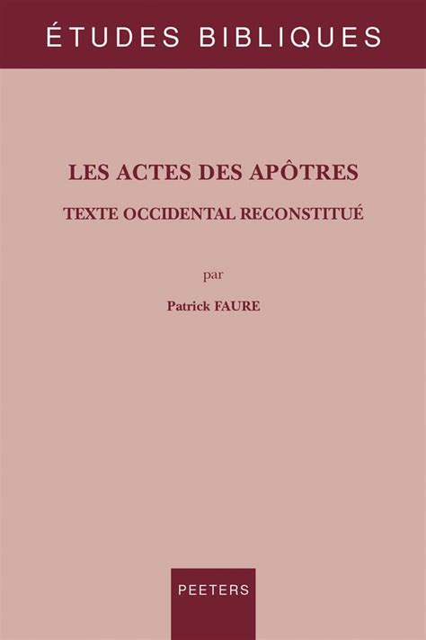 Les Actes Des Apotres: Texte Occidental Reconstitue