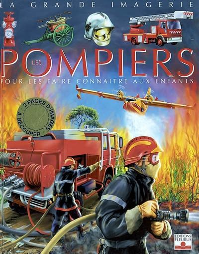 Les Pompiers : Pour les faire connaître aux enfants
