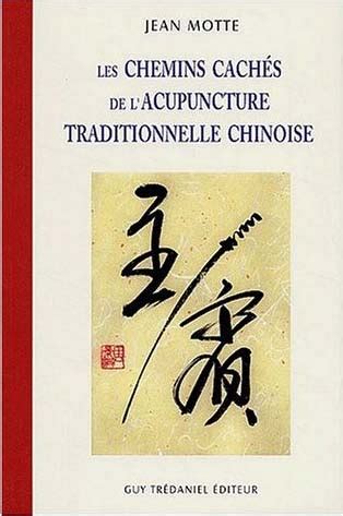 Les chemins secrets de l'acupuncture traditionnelle chinoise. - Er is een tijd om te sterven..