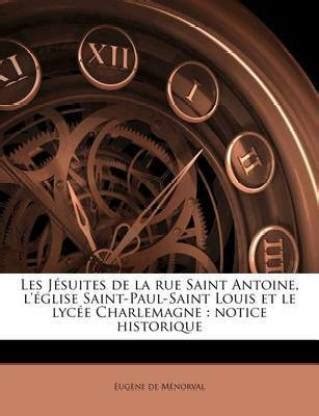 Les jésuites de la rue saint antoine, l'église saint paul, saint louis et le lycée charlemagne. - World of warcraft game guide book.