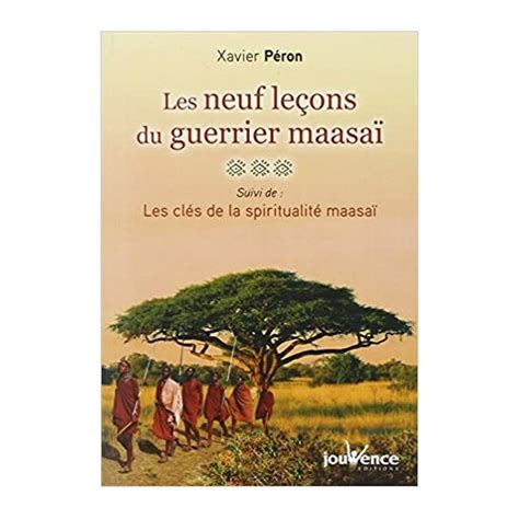 Les neuf leçons du guerrier maasaï, suivi de : Les clés de la spiritualité maasaï