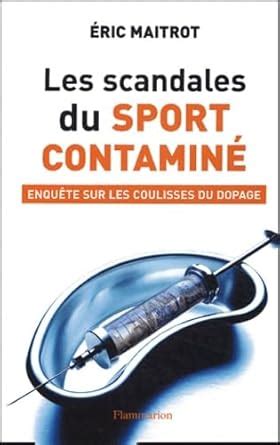 Les scandales du sport contaminé : Enquête sur les coulisses du dopage