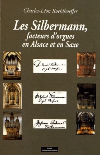 Les silbermann, facteurs d'orgues en alsace et en saxe. - Official handbook of the marvel universe master edition 3.