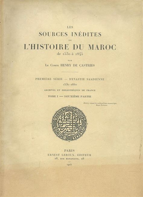 Les sources inédites de l'histoire du maroc de 1530 à 1845. - La mystique divine, naturelle, et diabolique.