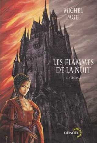 Read Online Les Flammes De La Nuit Lintgrale By Michel Pagel
