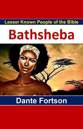 Download Lesser Known People Of The Bible Bathsheba By Dante Fortson
