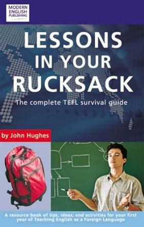 Lessons in your rucksack the complete tefl survival guide. - Engineering graphics essentials 4th edition solution manual.