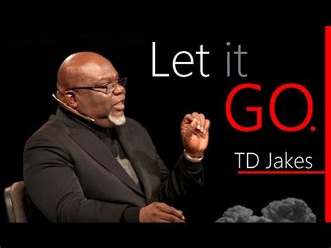 77 Inspirational Bishop T.D. Jakes Quotes. 1. "