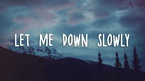 Let me down slowly. "Let Me Down Slowly" is a song by American singer-songwriter Alec Benjamin, originally released as a solo version in 2018 and included on his mixtape Narrated for You before being re-released as a duet with Canadian singer Alessia Cara in early 2019. 