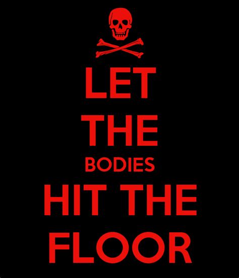 Let the bodies hit the floor. Things To Know About Let the bodies hit the floor. 